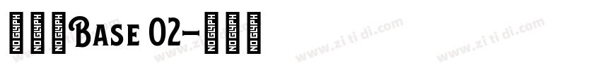 名称：Base 02字体转换